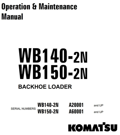 Komatsu WB140-2N, WB150-2N Backhoe Loader Operation & Maintenance Manual