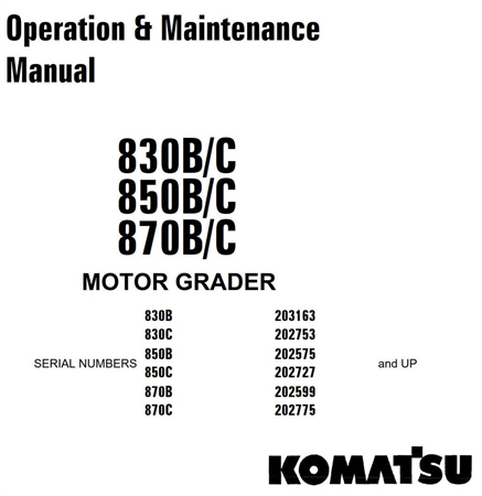 Komatsu 830B, 830C, 850B, 850C, 870B, 870C Motor Grader Operation & Maintenance Manual