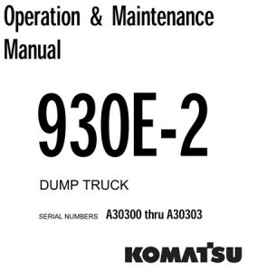 Komatsu 930E-2 Dump Truck Operation & Maintenance Manual