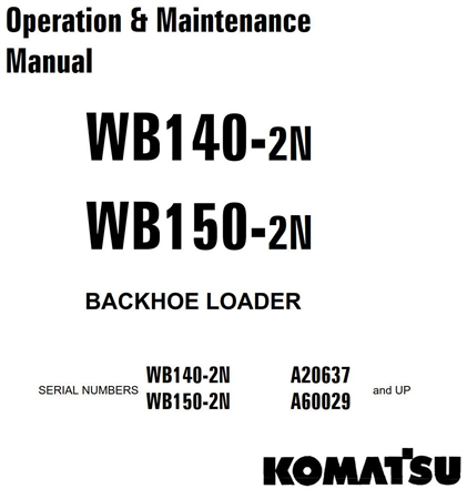 Komatsu WB140-2N, WB150-2N Backhoe Loader Operation & Maintenance Manual