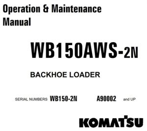 Komatsu WB150AWS-2N Backhoe Loader Operation & Maintenance Manual
