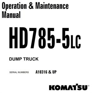 Komatsu HD785-5LC Dump Truck Operation & Maintenance Manual